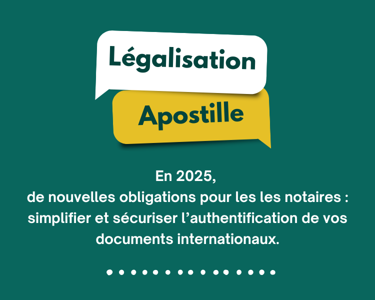 LEGALISATION, APOSTILLE, REFORME, NOTAIRE, 2025, INTERNATIONAL, ETRANGER